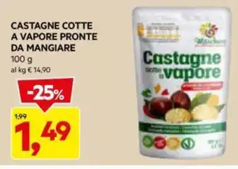 DPiù CASTAGNE COTTE A VAPORE PRONTE DA MANGIARE 100 g offerta