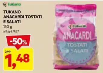 DPiù TUKANO ANACARDI TOSTATI E SALATI 150 G offerta