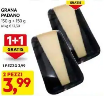 DPiù GRANA PADANO 150 g + 150 g offerta