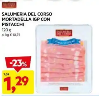 DPiù SALUMERIA DEL CORSO MORTADELLA IGP CON PISTACCHI 120 g offerta