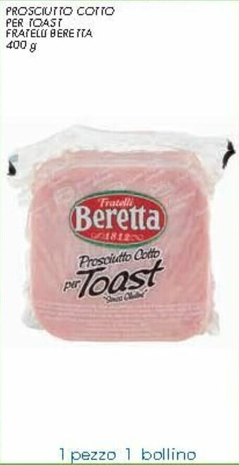 Spazio Conad Beretta Prosciutto Cotto per Toast Fratelli 400g offerta