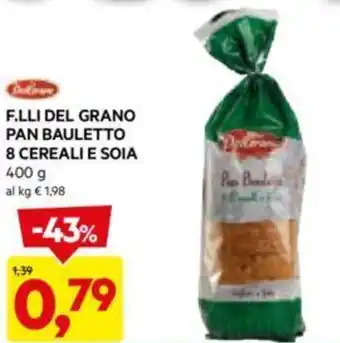 DPiù F.LLI DEL GRANO PAN BAULETTO 8 CEREALI E SOIA 400 g offerta