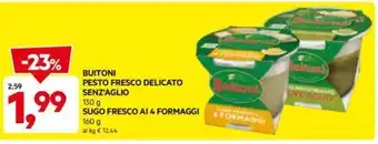 DPiù BUITONI PESTO FRESCO DELICATO SENZ'AGLIO 130 g SUGO FRESCO AI 4 FORMAGGI 160 g offerta