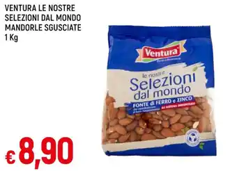 Galassia VENTURA LE NOSTRE SELEZIONI DAL MONDO MANDORLE SGUSCIATE 1 Kg offerta
