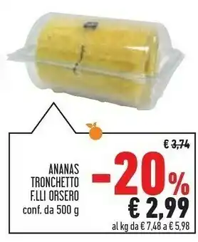 Conad Superstore F.lli orsero Ananas Tronchetto 500g offerta