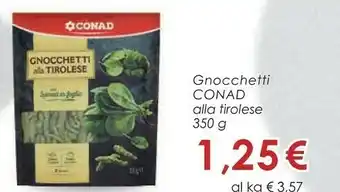 Conad Conad - Gnocchetti Alla Tirolese Con Spinaci In Foglia 350 G(ml) offerta