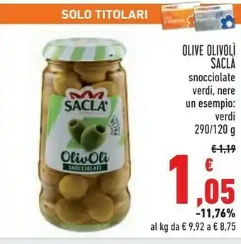 Conad Saclà Sacla Olive Olivoli Snocciolate Verdi, Nero offerta
