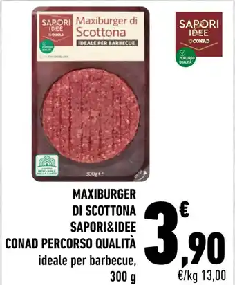 Conad MAXIBURGER DI SCOTTONA SAPORI&IDEE CONAD PERCORSO QUALITÀ ideale per barbecue, 300 g offerta