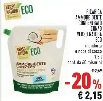 Conad Conad Ricarica Ammorbidente Concentrato Verso Natura Eco Mandorla E Noce Di Cocco offerta
