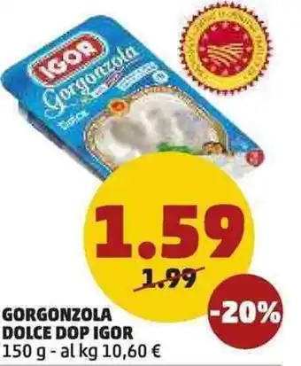 PENNY Igor Gorgonzola Dolce DOP 150g offerta