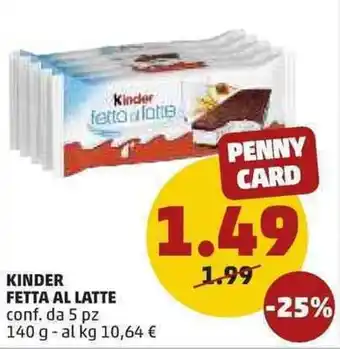 PENNY Kinder Fetta Al Latte 5pz 140g offerta