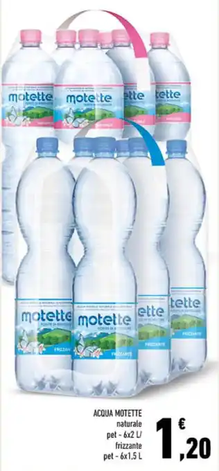 Conad ACQUA MOTETTE naturale pet - 6x2 L/ frizzante pet-6x1,5 L offerta