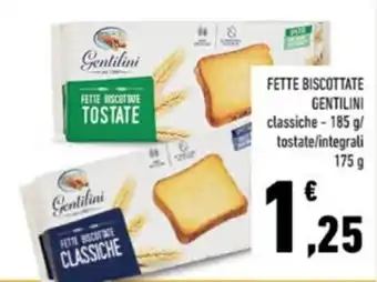 Conad FETTE BISCOTTATE GENTILINI classiche - 185 g/ tostate/integrali 175 g offerta
