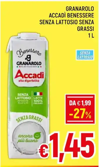 Famila Market GRANAROLO ACCADÌ BENESSERE SENZA LATTOSIO SENZA GRASSI 1L offerta
