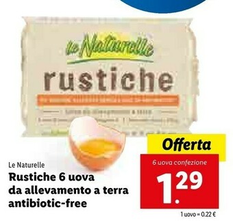Lidl Le Naturelle Rustiche 6 Uova Da Allevamento A Terra Antibiotic-free offerta