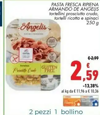 Conad Superstore Armando De Angelis - Tortelli Alla Ricotta E Spinaci 250 G(ml) offerta