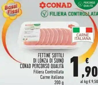 Conad Conad Fettine Sottili Di Lonza Di Suino Percorso Qualità offerta