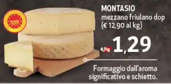 Maxi Supermercati MONTASIO mezzano friulano dop offerta