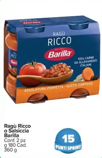 Carrefour Market Ragù Ricco o Salsiccia Barilla Conf. 2 pz g 180 Cad. 360 g offerta
