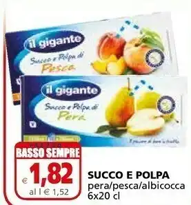 Il Gigante Il Gigante Succo E Polpa Pera/ Pesca/ Albicocca offerta