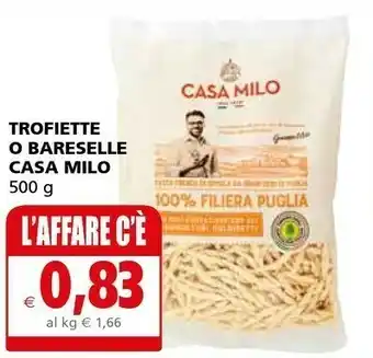 Il Gigante Casa milo Trofiette O Bareselle offerta