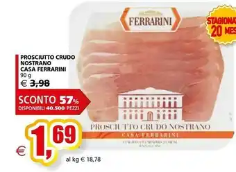 Il Gigante Ferrarini Casa Prosciutto Crudo Nostrano offerta