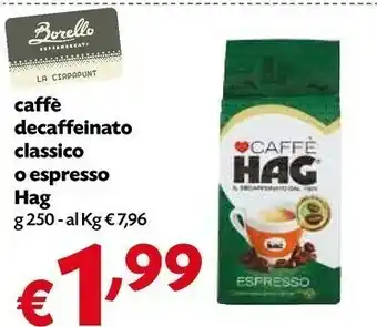 Borello Supermercati Hag Caffe Decaffeinato Classico O Espresso offerta
