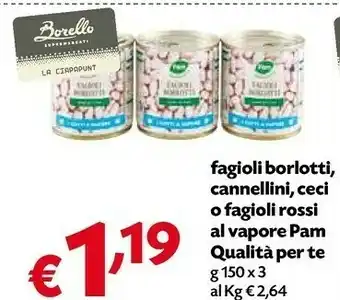 Borello Supermercati Pam - Fagioli Borlotti 450 G(ml) offerta