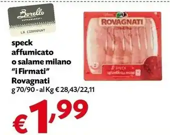 Borello Supermercati Rovagnati Speck Affumicato O Salame Milano "i Firmati" offerta