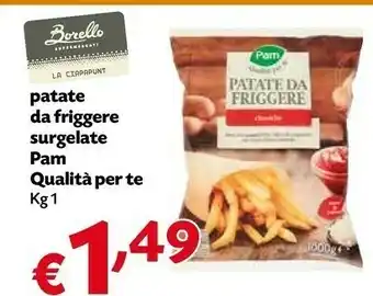 Borello Supermercati Pam & Panorama - Patate Fritte 1000 G(ml) offerta