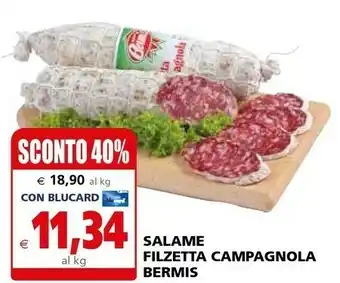 Il Gigante Bermis Salame Filzetta Campagnola offerta