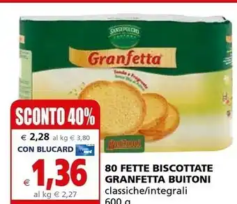 Il Gigante Buitoni 80 Fette Biscottate Granfetta Classiche / Integrali offerta
