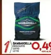 Gran Risparmio Gambardella Prosciuttio Cotto offerta
