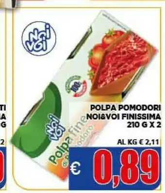 Vivo Supermercati Noi& Voi Polpa Pomodori offerta