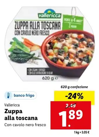 Lidl Vallericca Zuppa alla toscana Con cavolo nero fresco 620 g confezione offerta