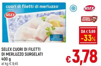 A&O SELEX CUORI DI FILETTI DI MERLUZZO SURGELATI 400 g offerta