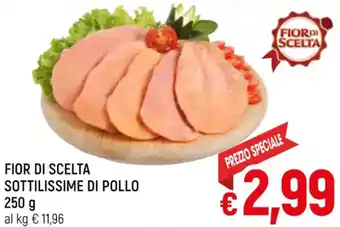 A&O FIOR DI SCELTA SOTTILISSIME DI POLLO 250 g offerta