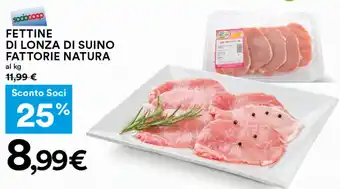 Coop FETTINE DI LONZA DI SUINO FATTORIE NATURA offerta