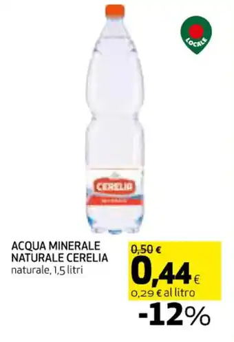 Coop ACQUA MINERALE NATURALE CERELIA naturale, 1,5 litri offerta