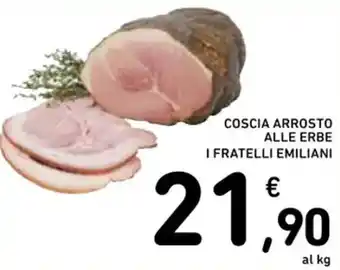 Spazio Conad COSCIA ARROSTO ALLE ERBE I FRATELLI EMILIANI offerta