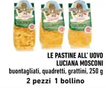 LE PASTINE ALL'UOVO LUCIANA MOSCONI buontagliati, quadretti, grattini, 250 g