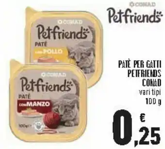 Conad City Conad Petfriends Patè per Gatti 100g offerta