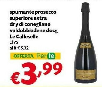 Pam Le Calleselle Spumante Prosecco Superiore Extra Dry Di Conegliano Valdobbiadene DOCG offerta