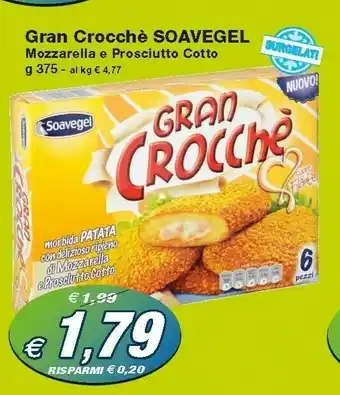 Prix Quality Soavegel Gran Crocchè Mozzarella E Prosciutto Cotto offerta