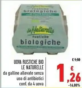 Conad Superstore Le Naturelle Uova Rustiche Bio Da Galline Allevate Senza Uso Di Antibiotici offerta