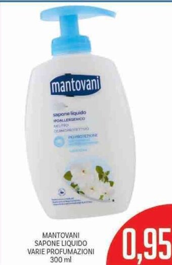 Supermercati Piccolo Mantovani Sapone Liquido Varie Profumazioni 300 ml offerta