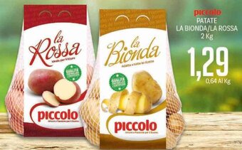Supermercati Piccolo Piccolo Patate La Bionda/La Rossa 2 kg offerta