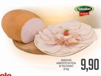 Supermercati Piccolo Amadori Arrosto Di Fesa Di Tacchino offerta