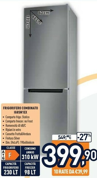 Unieuro Ignis IG8 SN1E X Frigorifero Con Congelatore Libera Installazione 328 L F Argento offerta