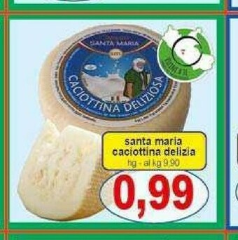 Gros Santa maria Caciotta offerta